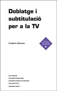 DOBLATGE I SUBTITULACIO PER A LA TV | 9788497660273 | CHAUME, FREDERIC