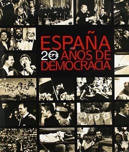 ESPAÑA 20 AÑOS DE DEMOCRACIA | 9788477824442