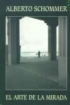ARTE DE LA MIRADA, EL (RUSTEGA) | 9788477828815 | SCHOMMER, ALBERTO
