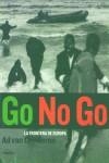 GO NO GO LA FRONTERA DE EUROPA | 9788477821595 | DENDEREN, AD VAN