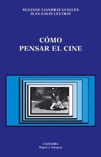 COMO PENSAR EL CINE | 9788437620763 | LIANDRAT-GUIGUES, SUZANNE