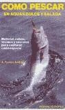 COMO PESCAR EN AGUAS DULCE Y SALADA | 9788425507908 | FORNES ANDRES, ANTONIO