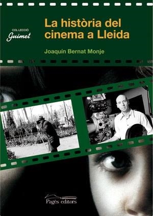 HISTORIA DEL CINEMA A LLEIDA UNA | 9788497793995 | BERNAT MONJE, JOAQUIM
