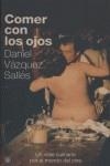 COMER CON LOS OJOS ( VIAJE CULINARIO POR EL MUNDO DEL CINE ) | 9788478715183 | VAZQUEZ SALLES, DANIEL
