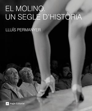MOLINO UN SEGLE D'HISTORIA | 9788492758210 | PERMANYER, LLUIS
