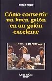COMO CONVERTIR UN BUEN GUION EN UN GUION EXCELENT | 9788432127243 | SEGER, LINDA