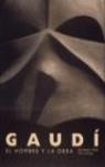 GAUDI EL HOMBRE Y LA OBRA | 9788477825968 | BERGOS MASSO, JOAN