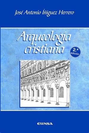 ARQUEOLOGIA CRISTIANA | 9788431317560 | IÑIGUEZ HERRERO, JOSE ANTONIO
