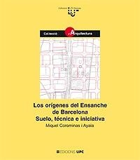 ORIGENES DEL ENSANCHE DE BARCELONA, LOS | 9788483015711 | COROMINAS AYALA, MIQUEL