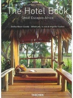 THE HOTEL BOOK GREAT ESCAPES AFRICA | 9783822819128 | CASSIDY, SHELLEY, MAREE