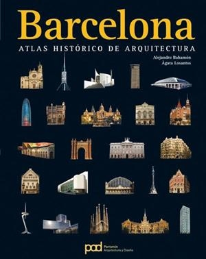 BARCELONA ATLAS HISTORICO DE ARQUITECTURA | 9788434229457 | BAHAMON, ALEJANDRO / LOSANTOS, AGATA