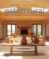 ESTILO RURAL ( DESDE INTERIORES ELEGANTES Y SENCILLOS ... ) | 9788480766937 | MILLER, JUDITH / UPTON, SIMON