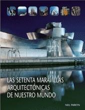 SETENTA MARAVILLAS ARQUITECTONICAS DE NUESTRO MUNDO | 9788498013344 | PARKYN, NEIL