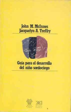 GUIA PARA EL DESARROLLO DEL NIÑO SORDOCIEGO | 9788432306457 | MACINNES, JOHN M. ; TREFFRY, JACQUELYN A