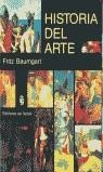 HISTORIA DEL ARTE | 9788476280751 | BAUMGART, FRITZ