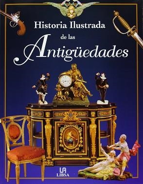 HISTORIA ILUSTRADA DE LAS ANTIGUEDADES | 9788476308042 | MALLALIEU, HUON