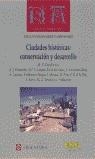 CIUDADES HISTORICAS CONSERVACION Y DESARROLLO | 9788477749301 | CASTILLO, M.A. (ED.)