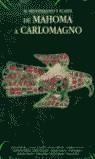 DE MAHOMA A CARLOMAGNO (CASTELLA) | 9788477827931 | VARIS