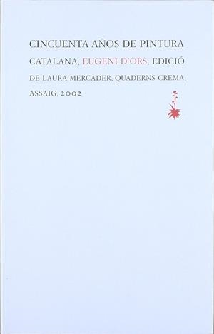 CINCUENTA AÑOS DE PINTURA CATALANA | 9788477273653 | ORS, EUGENI D'