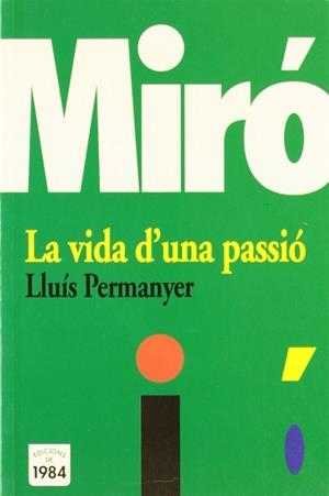 MIRO LA VIDA D'UNA PASSIO | 9788496061088 | PERMANYER, LLUIS