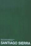 SANTIAGO SIERRA + OBRAS SONORAS | 9788475066028 | VARIS