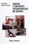 JUEGOS Y DEPORTES TRADICIONALES EN ESPAÑA | 9788420657066 | MORENO PALOS, CRISTOBAL