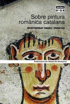 SOBRE PINTURA ROMANICA CATALANA | 9788484156994 | PAGES I PARETAS, MONTSERRAT