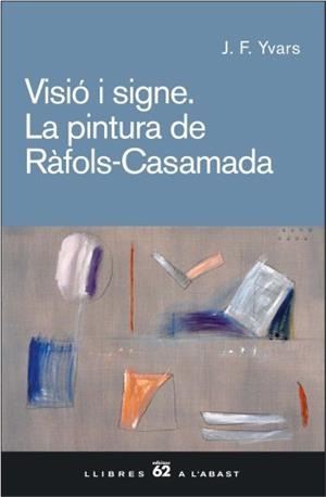 VISIO I SIGNE LA PINTURA DE RAFOLS-CASAMADA | 9788429757514 | YVARS, J.F
