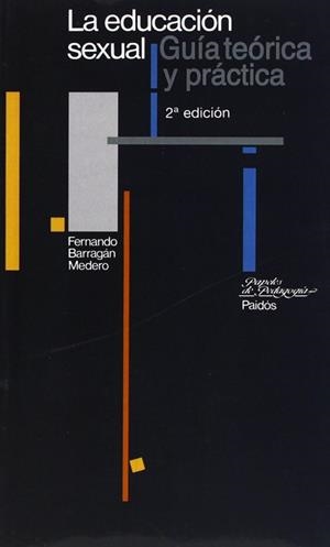 EDUCACION SEXUAL, LA : GUIA TEORICA Y PRACTICA | 9788475096964 | BARRAGAN MEDERO, FERNANDO