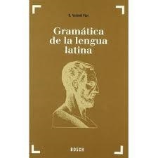 GRAMATICA DE LA LENGUA LATINA | 9788476765845 | VALENTI FIOL, EDUARDO