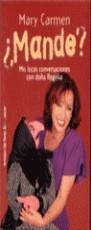MANDE ? MIS LOCAS CONVERSACIONES CON DOÑA ROGELIA | 9788484600640 | MARY CARMEN
