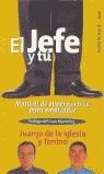 JEFE Y TU, EL | 9788484600985 | IGLESIA, JUANJO DE LA