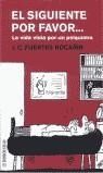 SIGUIENTE POR FAVOR, EL (BUTXACA) | 9788484506508 | FUERTES ROCAÑIN, J.C.