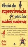 GUIA DE SUPERVIVENCIA PARA LAS MADRES MODERNAS | 9788495456977 | GORE, ARIEL