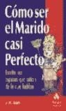 COMO SER EL MARIDO CASI PERFECTO | 9788497350464 | SALT, J.S.