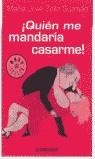 QUIEN ME MANDARIA CASARME (BUTXACA) | 9788497596916 | ZOILO GUZMAN, MARIA JOSE