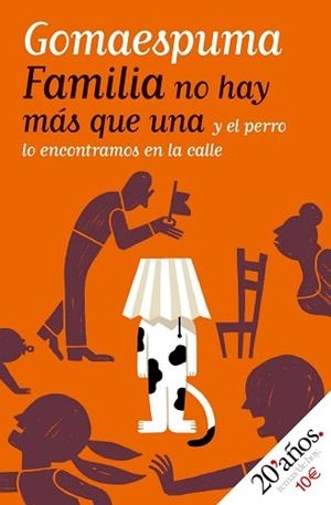 FAMILIA NO HAY MAS QUE UNA Y EL PERRO LO ENCONTRAMOS EN ... | 9788484606543 | GOMAESPUMA