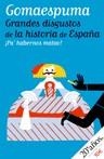 GRANDES DISGUSTOS DE LA HISTORIA DE ESPAÑA | 9788484606567 | GOMAESPUMA