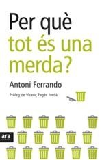 PER QUE TOT ES UNA MERDA | 9788492406678 | FERRANDO, ANTONI