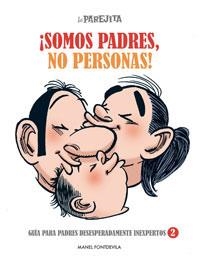 PAREJITA SOMOS PADRES NO PERSONAS LA | 9788497416061 | FONTDEVILA, MANEL