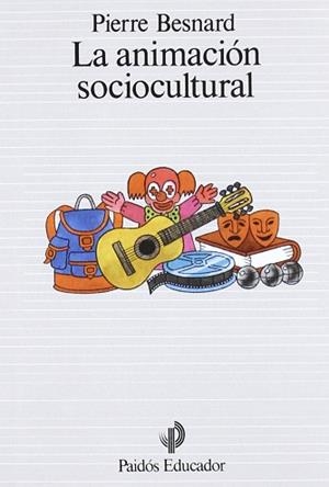 ANIMACION SOCIOCULTURAL, LA | 9788475096858 | BESNARD, PIERRE