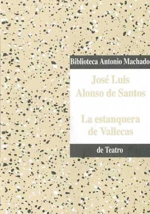 ESTANQUERA DE VALLECAS, LA | 9788477743095 | ALONSO DE SANTOS, JOSE LUIS