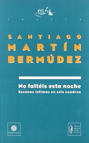 NO FALTEIS ESTA NOCHE | 9788480483414 | MARTIN BERMUDEZ, SANTIAGO