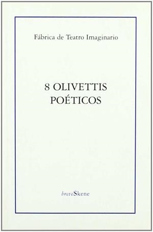 8 OLIVETTIS POETICOS | 9788495786036 | FABRICA DE TEATRO IMAGINARIO