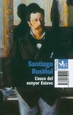 AUCA DEL SENYOR ESTEVE, L' (BUTXACA SELECTA) | 9788429750010 | RUSIÑOL, SANTIAGO