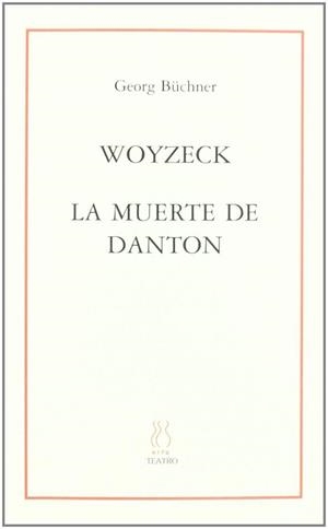 WOYZECK LA MUERTE DE DANTON | 9788495786135 | BUCHNER, GEORG