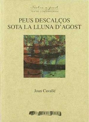 PEUS DESCALÇOS SOTA LA LLUNA D'AGOST | 9788492408610 | CAVALLE, JOAN