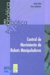 CONTROL DE MOVIMIENTO DE ROBOTS MANIPULADORES | 9788420538310 | KELLY, RAFAEL