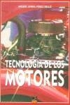 TECNOLOGIA DE LOS MOTORES | 9788489656529 | PEREZ BELLO, MIGUEL ANGEL