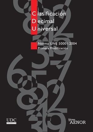 CLASIFICACION DECIMAL UNIVERSAL PRIMERA MODIFICACION | 9788481434132 | AENOR